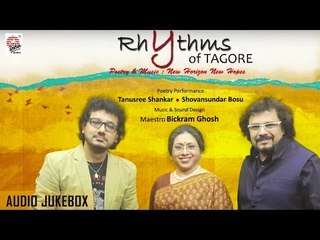 Rhythms of Tagore | Tanusree Shankar , Shovansundar , Bickram Ghosh | Bengali Poetry & Music