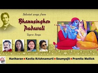 Selected songs from Bhanusingher Padavali | Hariharan ,Kavita ,Soumyojit ,Pramita Mallick