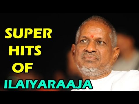 Ilaiyaraaja Super Hit Tamil Songs - All Time Hit Tamil Video Songs