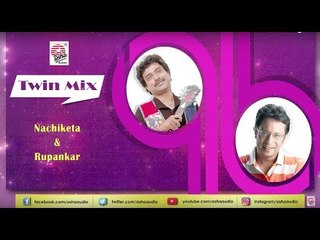 Twin Mix | Hits of Nachiketa & Rupankar