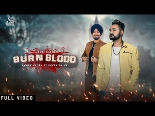 Burn Blood | (Full HD) | Amarr Nagra Ft. Deepa Baler | Guri Bhandal | Jaymeet |  New Punjabi Songs