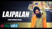 Lajpalan | Kanwar Grewal | Official Full Song | Latest Punjabi Songs 2018 | Finetone Music