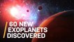 Scientists Spot 60 More Never-Before-Seen Exoplanets