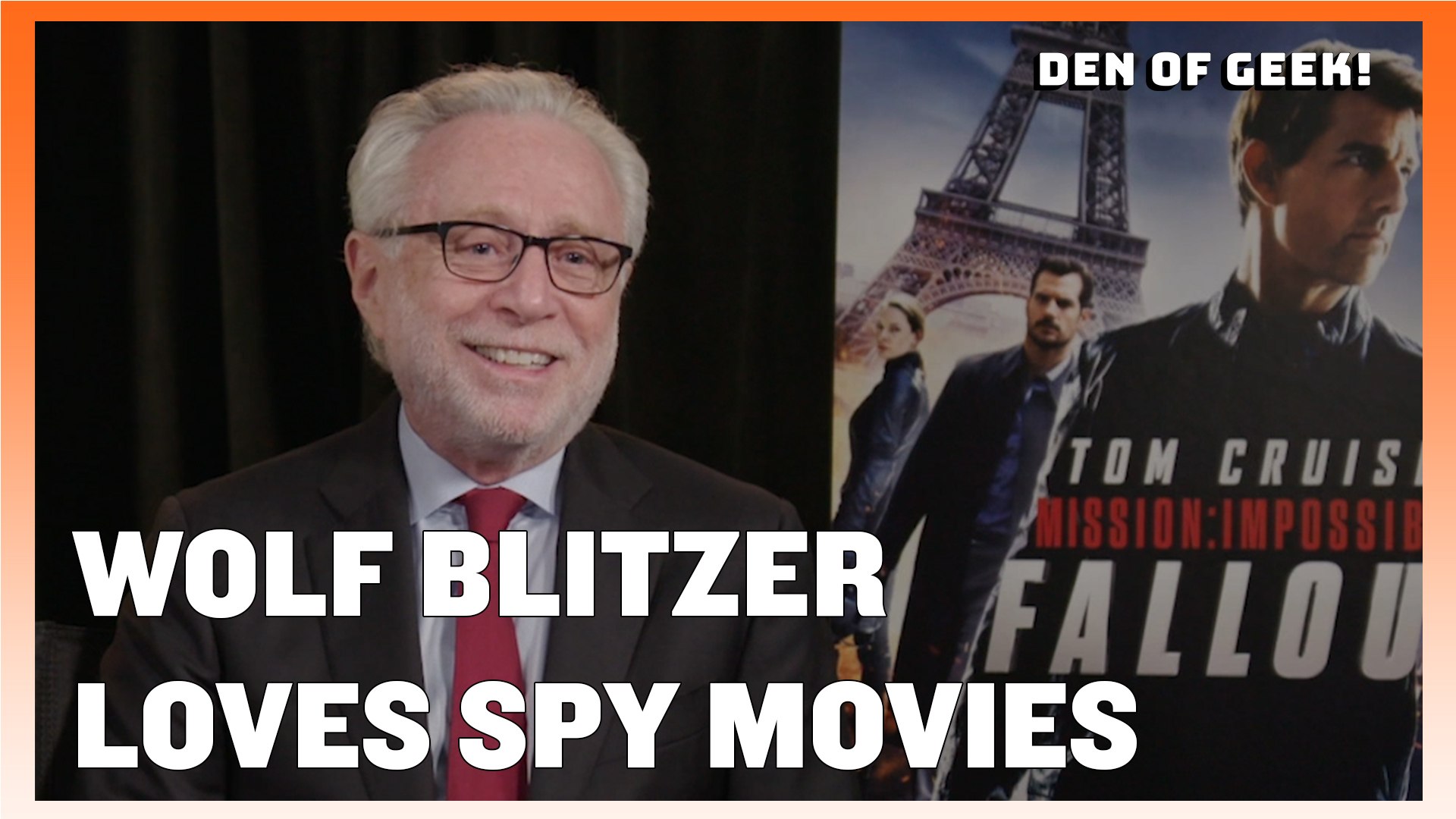 Mission Impossible Fallout Wolf Blitzer Loves Spy Movies
