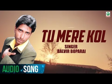 Tu Mere Kol | (Audio Song) | Balvir Boparai | Latest Punjabi Songs 2017 | Finetone