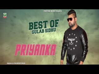 Priyanka | Gulab Sidhu | (Full Audio Song) | New Punjabi Songs 2018 | Finetone