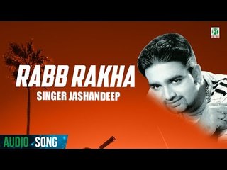 Rabb Rakha | Jashandeep | (Full Audio Song) | Latest Punjabi Songs 2017 | Finetone