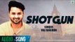 Shotgun | Raj Ranjodh | (Full Audio Song) | Latest Punjabi Songs 2018 | Finetone