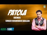 Patola | Kulwinder Dhillon | (Full Audio Song) | Superhit Punjabi Songs | Finetone