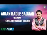 Aidan Badle Sajjan | Kulwinder Dhillon | (Full Audio Song) | Superhit Punjabi Songs | Finetone