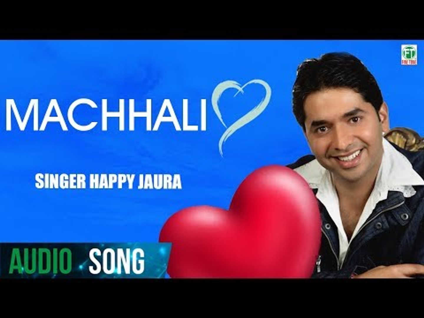 Machhali | Happy Jaura | (Audio Song) | Latest Punjabi Songs 2018 | Finetone