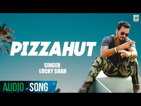 Pizza Hut | Lucky Shah | (Full Audio Song) | Latest Punjabi Songs 2018 | Finetone