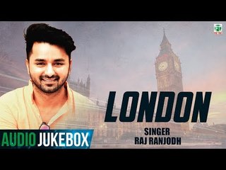 Raj Ranjodh | London | Full Album | Audio Jukebox | Latest Punjabi Songs 2018 | Finetone