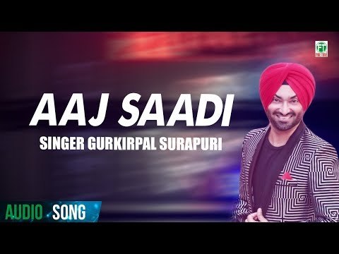 Aaj Saadi | Gurkirpal Surapuri | Full Audio Song | Latest Punjabi Songs 2018 | Finetone