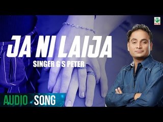 G S Peter | Jaa Ni Laija | Full Audio Song | Latest Punjabi Songs 2018 | Finetone