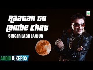 Labh Janjua | Raatan Toon Lambe Khat | (Audio Jukebox) | (Full Album) | Finetone