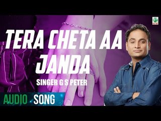 G S Peter | Tere Cheta Aa Janda | Full Audio Song | Latest Punjabi Songs 2018 | Finetone