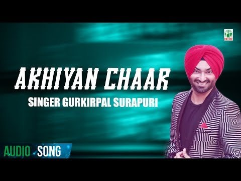 Akhiyan Chaar | Gurkirpal Surapuri | Full Audio Song | Latest Punjabi Songs 2018 | Finetone
