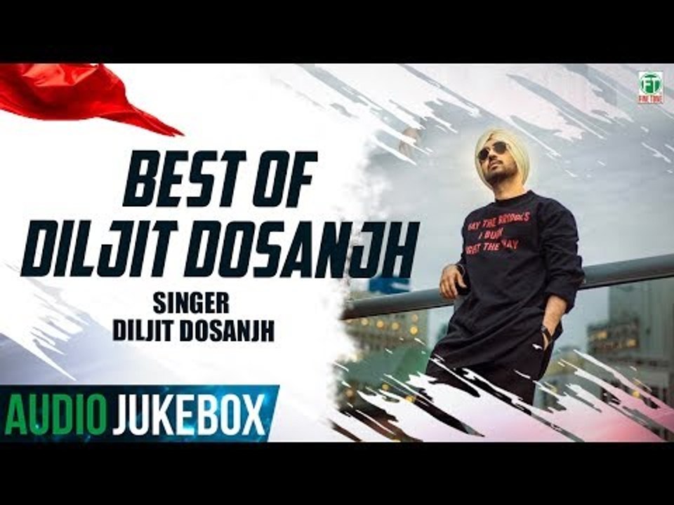 Best Of Diljit Dosanjh | Audio Jukebox | Latest Punjabi Songs 2018 | Finetone Music