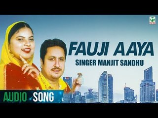 Fauji Aaya | Manjit Sandhu | Biba Kulwant Kaur | Latest Punjabi Song 2018 | Finetone Music