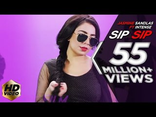 SIP SIP - Jasmine Sandlas ft Intense | (Full Video) | Latest Punjabi Songs 2018