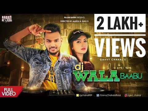 DJ Wala Baabu (Full Video) | Gavvy Chahal | Daddy mohan records| Latest Song 2018