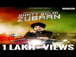 GHATT BOLDI ZUBAAN (FULL VIDEO)| SURINDER SARANA | LATEST PUNJABI SONG 2018 | NEW PUNJABI SONGS 2018