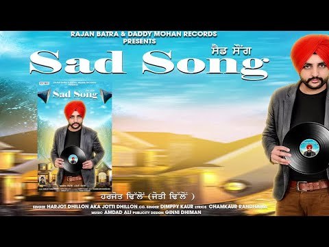 SAD SONG | HARJOT DHILLON AKA JOTTI DHILLON | DIMPY KAUR | AMDAD ALI | LATEST PUNJABI SONG 2018 |