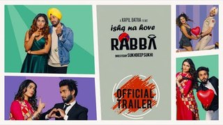 Ishq Na Hove Rabba (Official Trailer) | Upcoming Punjabi Movie 2018