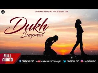 New Punjabi Song 2017 | Dukh | Surpreet | Japas Music