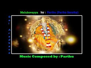 Melukovayya | Sri Sai Aaradhana | Sung by : Parthu