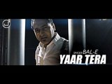 Yaar Tera | Bal-E Lasara | New Punjabi Song 2015 | Japas Music