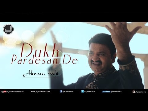 Dukh Pardesan De | Akram Rahi | Full Song | Japas Music