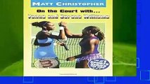 F.R.E.E [D.O.W.N.L.O.A.D] On the Court with...Venus and Serena Williams (Matt Christopher Sports