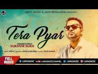 New Punjabi Songs 2017 | Tera Pyar ( Full Audio )  | Sukhvir Sukh | Japas Music