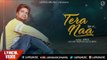 New Punjabi Songs 2017 | Tera Naa | Anuj | Lyrical Video | Japas Music