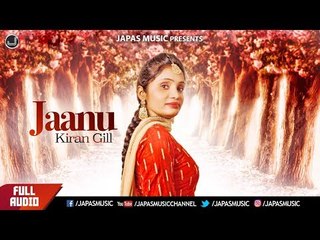 New Punjabi Song | Jaanu ( Full song Audio ) | Kiran Gill | Japas music