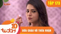 ĐỨA CHÁU VÔ THỪA NHẬN - TẬP 173 - Phần 1 - TODAYTV