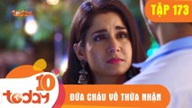 ĐỨA CHÁU VÔ THỪA NHẬN - TẬP 173 - Phần 3 - TODAYTV