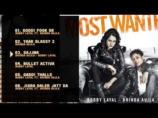 Bobby Layal feat. Bhinda Aujla | The Most Wanted | Jukebox | HD Audio Brand New Punjabi Song 2014