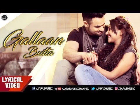 Punjabi Songs 2018 | Lyrical Video | Gallaan | Butta | Japas Music