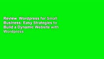 Review  Wordpress for Small Business: Easy Strategies to Build a Dynamic Website with Wordpress