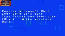 Popular Microsoft Word 2007 2010 2013 2016 Tips Tricks and Shortcuts (Black   White Version): Work