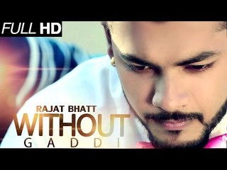 New Punjabi Songs 2014 | Without Gaddi | Rajat Bhatt | Latest New Punjabi Songs 2014