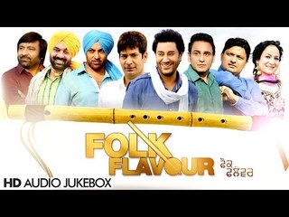 Folk Flavour | Full Album | New Punjabi Songs 2015 | Latest Punjabi Songs 2015