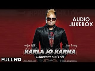 New Punjabi Songs 2015 | KARLA JO KARNA | HARPREET DHILLON & SUDESH KUMARI | Full HD Audio Jukebox