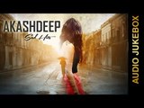 New Punjabi Songs 2015 | AKASHDEEP SAD HITS | Punjabi Sad Songs 2015