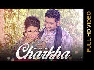New Punjabi Songs 2015 | CHARKHA | Rampy Saaz | New Punjabi Songs 2015
