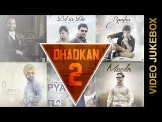 New Punjabi Songs 2015 | DHADKAN-2 | VIDEO JUKEBOX | Punjabi Romantic Songs 2015