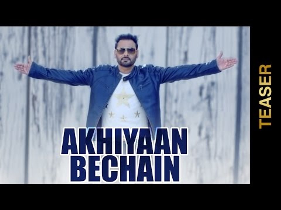 New Punjabi Songs 2015 || TEASER || AKHIYAAN BECHAIN || NACHHATAR GILL || Punjabi Songs 2015